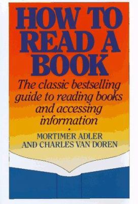 How to Read a Book: The Classic Bestselling Gui... 1567310109 Book Cover