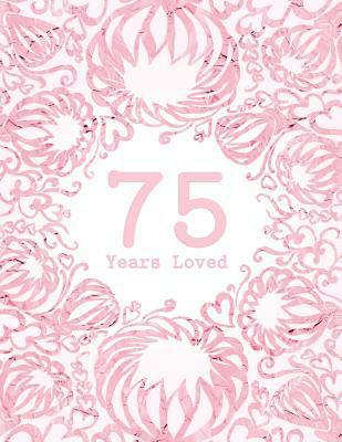 75 Years Loved 1729193641 Book Cover