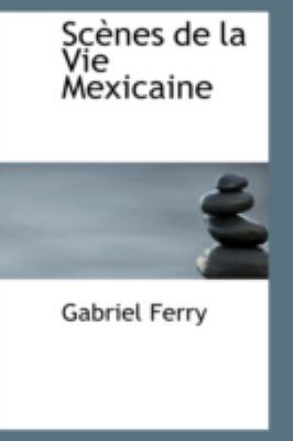 Scenes de La Vie Mexicaine 0559348185 Book Cover