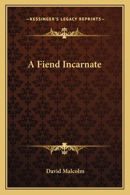 A Fiend Incarnate 1163599980 Book Cover