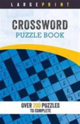 Large Print Crossword Puzzle Book: Over 200 Puz... 1474820050 Book Cover