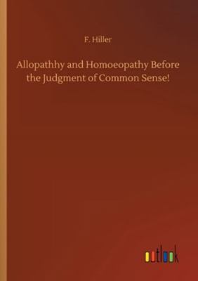 Allopathhy and Homoeopathy Before the Judgment ... 3752323043 Book Cover