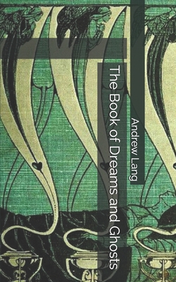 The Book of Dreams and Ghosts 1697314503 Book Cover
