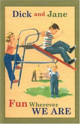 Dick and Jane Fun Wherever We Are 0448436140 Book Cover