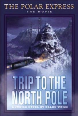 The Polar Express: Trip to the North Pole 061847790X Book Cover