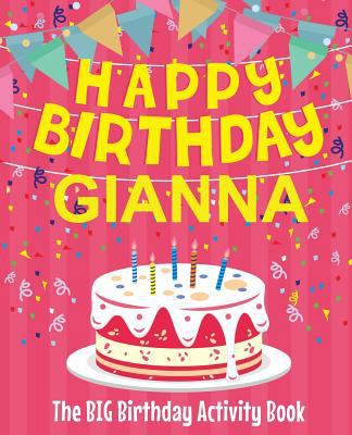 Happy Birthday Gianna - The Big Birthday Activi... 1719270104 Book Cover