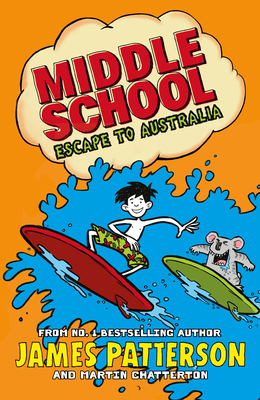 Middle School: Escape to Australia: (Middle Sch... 1784758175 Book Cover