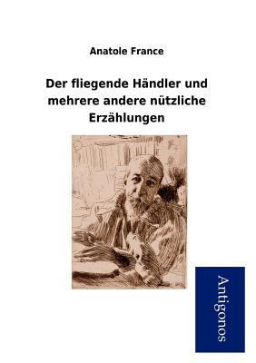 Der Fliegende H Ndler Und Mehrere Andere N Tzli... [German] 3954723050 Book Cover