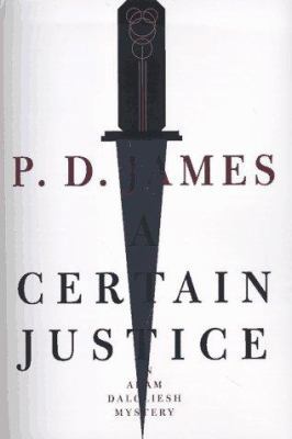 A Certain Justice: An Adam Dalgliesh Mystery 0375401091 Book Cover