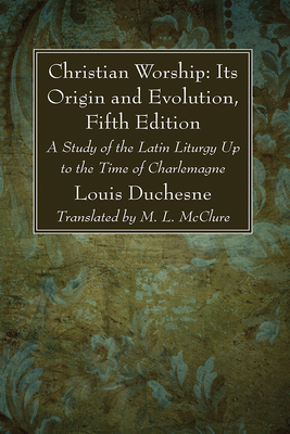 Christian Worship: Its Origin and Evolution, Fi... 1666729140 Book Cover