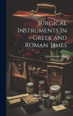 Surgical Instruments in Greek and Roman Times 1019384840 Book Cover
