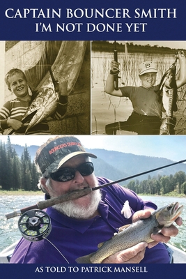 Captain Bouncer Smith: I'm Not Done Yet B09XZ3GLYW Book Cover