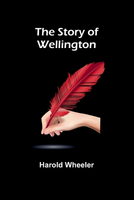 The Story of Wellington 9362998270 Book Cover