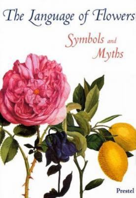 The Language of Flowers: Symbols and Myths 3791330861 Book Cover