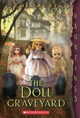 The Doll Graveyard: (a Hauntings Novel) 0545617863 Book Cover