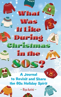 What Was It Like During Christmas in the 80s?: ... 1956496777 Book Cover