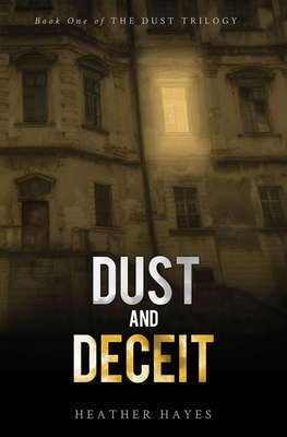Dust and Deceit: Book One of The Dust Trilogy 1945597097 Book Cover