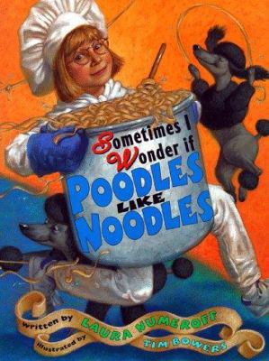 Sometimes I Wonder If Poodles Like Noodles 0689805632 Book Cover