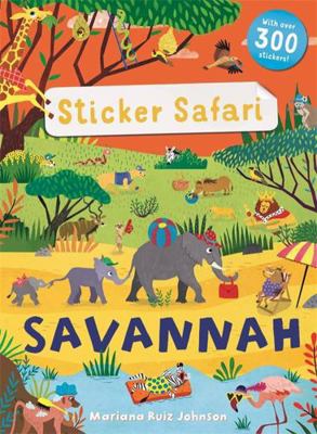 Sticker Safari: Savannah 1787414949 Book Cover