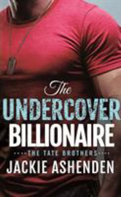 The Undercover Billionaire: A Billionaire Seal ... 125012283X Book Cover
