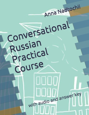 Conversational Russian Practical Course: with a... B08PKYPV3R Book Cover