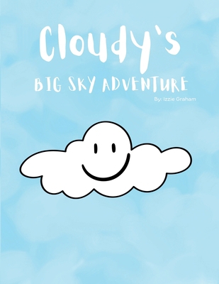 Cloudy's Big Sky Adventure B0FBS1CGD6 Book Cover