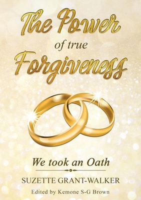 The Power of True Forgiveness: We Took an Oath 1647863813 Book Cover