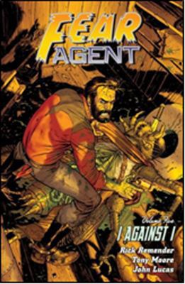 Fear Agent Volume 5: I Against I (2nd Edition) 1616554541 Book Cover