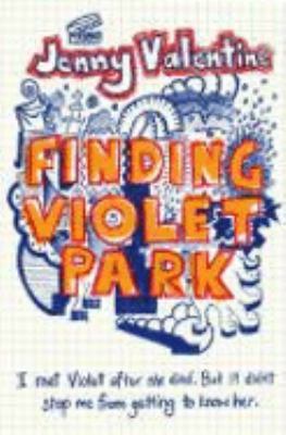 Finding Violet Park. Jenny Valentine 0007229623 Book Cover