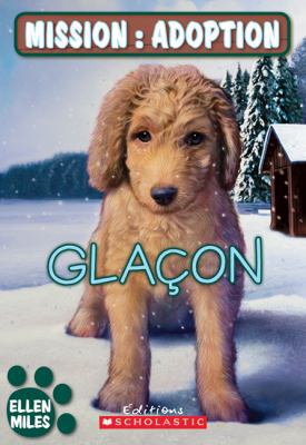 Mission: Adoption: Gla?on [French] 0545987121 Book Cover