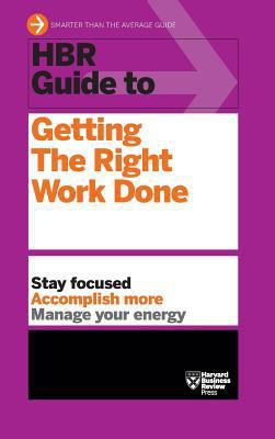 HBR Guide to Getting the Right Work Done (HBR G... 163369545X Book Cover