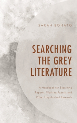 Searching the Grey Literature: A Handbook for S... 1538100630 Book Cover