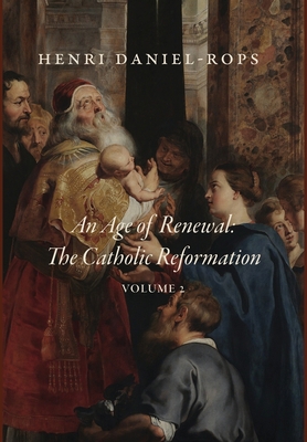 An Age of Renewal: The Catholic Reformation, Vo... 168595247X Book Cover