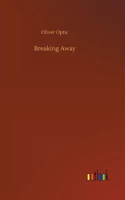 Breaking Away 3732684601 Book Cover