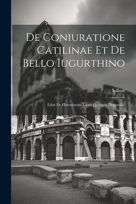 De Coniuratione Catilinae et De Bello Iugurthin... 1022114239 Book Cover