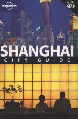 Lonely Planet Shanghai City Guide [With Pull-Ou... 1741792835 Book Cover