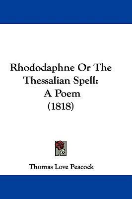 Rhododaphne or the Thessalian Spell: A Poem (1818) 1104548194 Book Cover