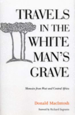 Travels in the White Man's Grave 189778483X Book Cover