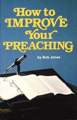 How to Improve Your Preaching 0890841411 Book Cover