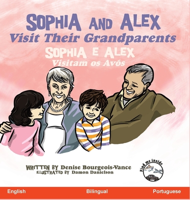 Sophia and Alex Visit Their Grandparents: Sophi... [Portuguese] 1952983754 Book Cover