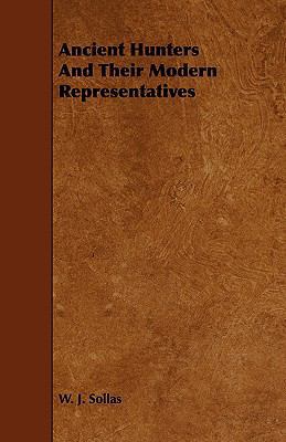 Ancient Hunters and Their Modern Representatives 1443787639 Book Cover