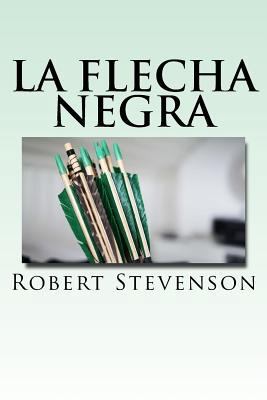 La Flecha Negra (Spanish) Edition [Spanish] 1545553033 Book Cover