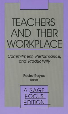 Teachers and Their Workplace: Commitment, Perfo... 0803936893 Book Cover