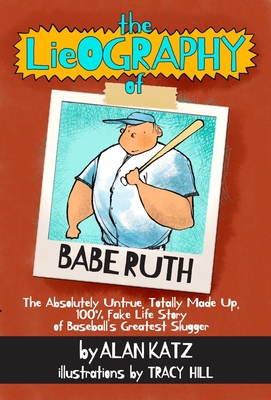 The Lieography of Babe Ruth: The Absolutely Unt... 1939100461 Book Cover