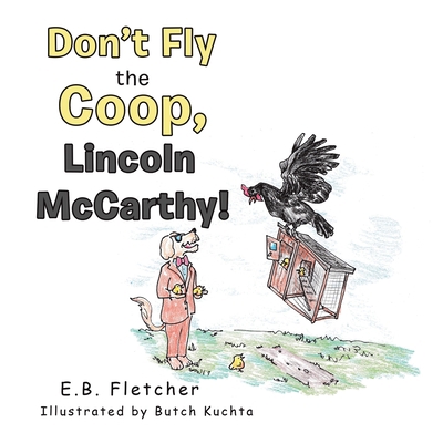 Don't Fly the Coop, Lincoln Mccarthy! 1665572736 Book Cover