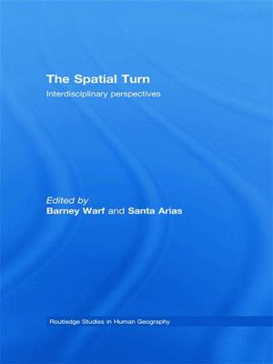 The Spatial Turn: Interdisciplinary Perspectives 0415775736 Book Cover