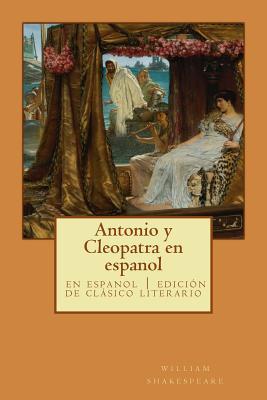 Antonio Y Cleopatra En Espanol: Clásico de la L... [Spanish] 1508927162 Book Cover