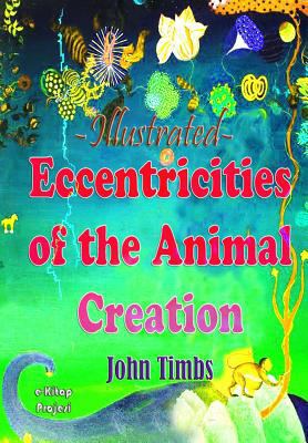 Eccentricities of the Animal Creation: Illustrated 150070251X Book Cover