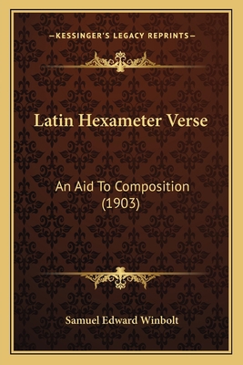 Latin Hexameter Verse: An Aid To Composition (1... 1166311406 Book Cover