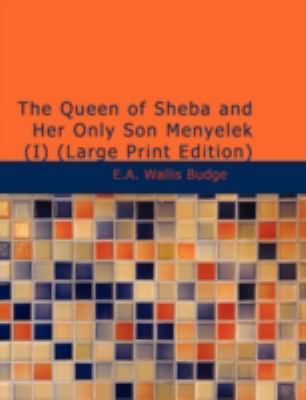 The Queen of Sheba and Her Only Son Menyelek [Large Print] 143468623X Book Cover